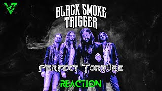 Black Smoke Trigger  Perfect Torture Reaction [upl. by Salas]