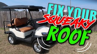 How To Fix Squeaky amp Noisy Golf Cart Top  Quiet Down Your Carts Extended Roof [upl. by Sesiom286]