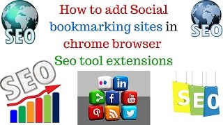 how to add Social bookmarking sites in chrome browser amp seo tool extensions [upl. by Einreb]