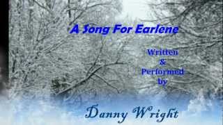 A Song for Earlene by Danny Wright [upl. by Opiak]