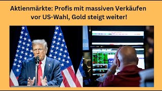 Aktienmärkte Profis mit massiven Verkäufen vor USWahl Gold steigt weiter Videoausblick [upl. by Yecam]