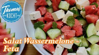 Wassermelonensalat mit Feta und Minze  Beilage zum Grillen  Thomas kocht [upl. by Ffilc]