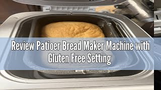 Review Patioer Bread Maker Machine with Gluten Free Setting 3LB 25LB 2LB Automatic Loaf Bread Machi [upl. by Savart669]