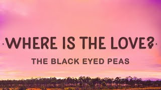 The Black Eyed Peas  Where Is The Love Lyrics [upl. by Asilam135]