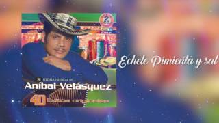 Échale pimienta y sal  Aníbal Velásquez  Discos Fuentes [upl. by Zaraf]