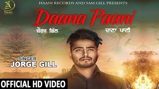 Daana Paani ● Jorge Gill ● Official HD Video ● Latest Punjabi Song 2018 ● HAAਣੀ Records [upl. by Schaper]