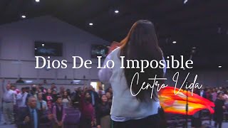 Dios De Lo Imposible  CENTRO VIDA [upl. by Nylleoj301]