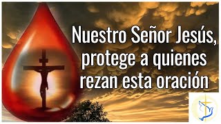 Oración a la Preciosa Sangre de Jesucristo para alejar todo lo malo [upl. by Bliss]