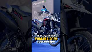 8 Motos Yamaha 2025 anunciadas pro Brasil motos [upl. by Georglana673]