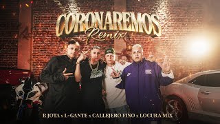 Coronaremos Remix  R Jota  L Gante  Callejero Fino  Locura Mix  Video Oficial [upl. by Felecia36]