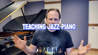 Teaching Jazz Piano  “Focus on what you get your students to do” [upl. by Kesia496]