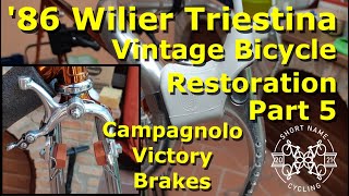 Wilier Triestina Ramato Restoration Part 5 Campagnolo Victory Brakes [upl. by Aronael]