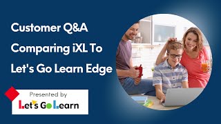 Customer QampA comparing iXL to Lets Go Learn Edge [upl. by Tadashi]