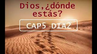 Dios Donde estas Cap 5 dia 2 [upl. by Eimmas151]