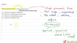 Parenchymatous tissue is characterised by the [upl. by Tabbi]