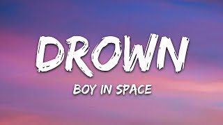 Boy In Space  Drown Lyrics [upl. by Aitnahc402]