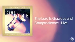 The Lord Is Gracious and Compassionate  Vineyard Worship Live Audio Video [upl. by Esinned205]