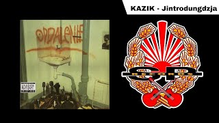 KAZIK  Jintrodungdzja OFFICIAL AUDIO [upl. by Irallih304]