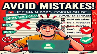 Avoid Mistakes JEE Main 2025 Application Form Filling Guide [upl. by Mauer]