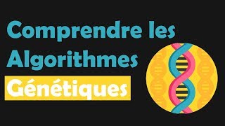 Comprendre les algorithmes génétiques 1 [upl. by Rutherford]