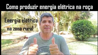 5 maneiras de ter energia elétrica na zona rural  Como produzir sua própria energia elétrica sítio [upl. by Boggers964]