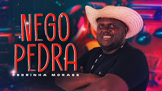 NEGO PEDRA  Pedrinha Moraes CLIPE OFICIAL [upl. by Dreher]