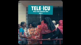 TeleICU Impact Story in Govt Hospitals from North East India  Part 2 [upl. by Anoerb]