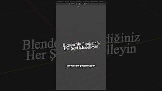 Blender İstediğiniz Her Şeyi Modelleyin blender modelleme modelling [upl. by Licec842]