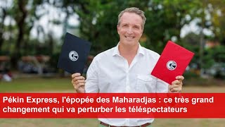 Pékin Express lépopée des Maharadjas  ce grand changement qui va perturber les téléspectateurs [upl. by Rainwater]