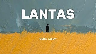 Lantas  Juicy Luicy Lirik [upl. by Merwin778]