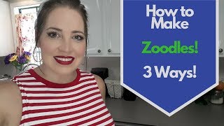 3 Ways To Make Zoodles [upl. by Mannuela]