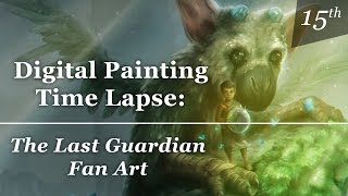 The Last Guardian  Fan Art Fifteenth  Digital Painting Process Time Lapse [upl. by Ottinger943]