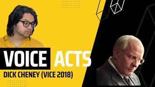 Voice Acts Dick Cheney from the movie Vice 2018 [upl. by Nedyaj]