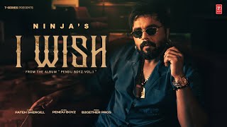 I WISH Official Video  NINJA  Pendu Boyz  Latest Punjabi Songs 2024  TSeries [upl. by Ruth922]