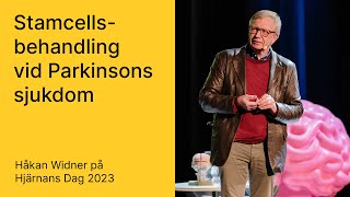 Stamcellsbehandling vid Parkinsons sjukdom med Håkan Widner Hjärnans Dag 2023 [upl. by Cloris]