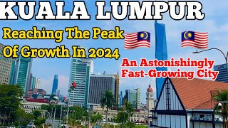 Kuala Lumpur The Beautiful City Of Malaysia Is Growing Rich At An Astonishing Rate 🇲🇾❤️😳 [upl. by Anitnatsnoc]