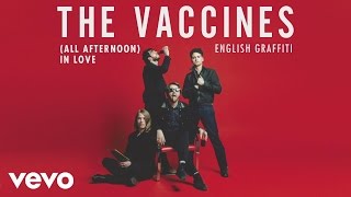 The Vaccines  All Afternoon In Love Official Audio [upl. by Viquelia]