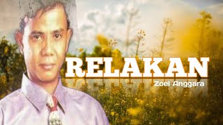 RELAKAN  ZOEL ANGGARA VIDEO LIRIK [upl. by Adrienne817]