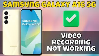 How to Fix Samsung Galaxy A16 5g Video Recording Not Working [upl. by Ecyarg504]