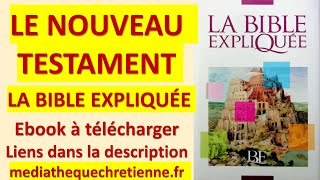 9 LE NOUVEAU TESTAMENT LA BIBLE EXPLIQUÉE avec Introduction et Annexes [upl. by Enhpad742]