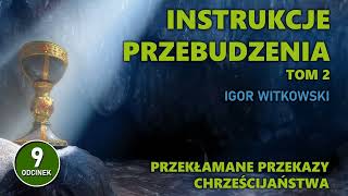 Igor Witkowski  Przekłamane przekazy chrześcijaństwa  odc 9 [upl. by Keller]