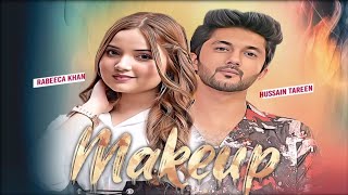 Makeup Song  Rabeeca Khan  Hussain Tareen  Simar Sethi  Rabeeca Khan and Hussain Tareen New Song [upl. by Aerdnu58]