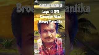 Gubahanku Part 1  Lagu Hit 1973 Kenangan Abadi Broery Marantika [upl. by Madancy]