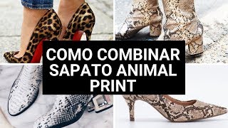 6 IDÉIAS PARA COMBINAR SAPATO ANIMAL PRINT [upl. by Labina918]