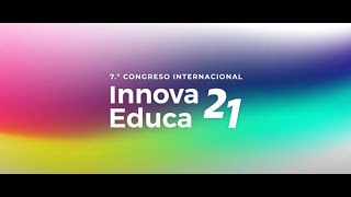 7°mo Congreso Internacional Innova Educa 21  Reset Educativo [upl. by Rovelli700]