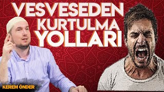 Vesveseden kurtulmanın yolları  Kerem Önder [upl. by Apgar]