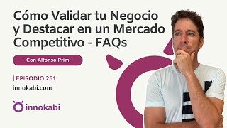 4 Preguntas Clave para Emprender con Éxito y Reducir el Riesgo con Alfonso Prim Innokabi [upl. by Arutak]