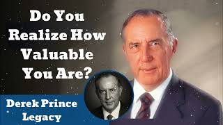 Do You Realize How Valuable You Are  Derek Prince Legacy [upl. by Omor]