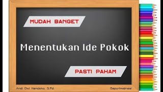 Mudahnya Menentukan Ide Pokok  Pasti Paham [upl. by Enialem149]