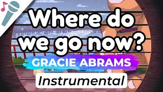 Gracie Abrams  Where do we go now  Karaoke Instrumental Acoustic [upl. by Femmine]